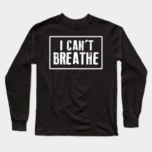 i can't breathe 2 Long Sleeve T-Shirt